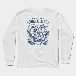 Living the Squatch Life Bigfoot Style Long Sleeve T-Shirt